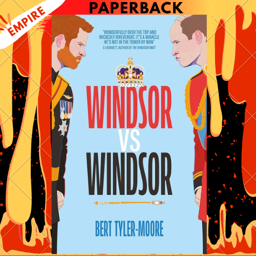 Windsor vs Windsor: Inspired by Channel 4’s hit comedy The Windsors by Bert Tyler-Moore