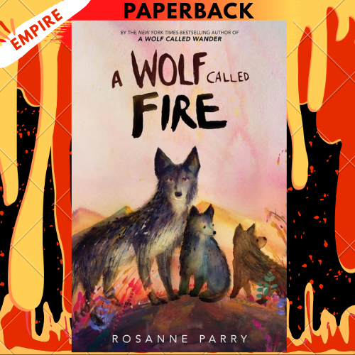 A Wolf Called Fire by Rosanne Parry