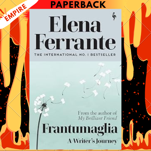 Frantumaglia: A Writer’s Journey by Elena Ferrante
