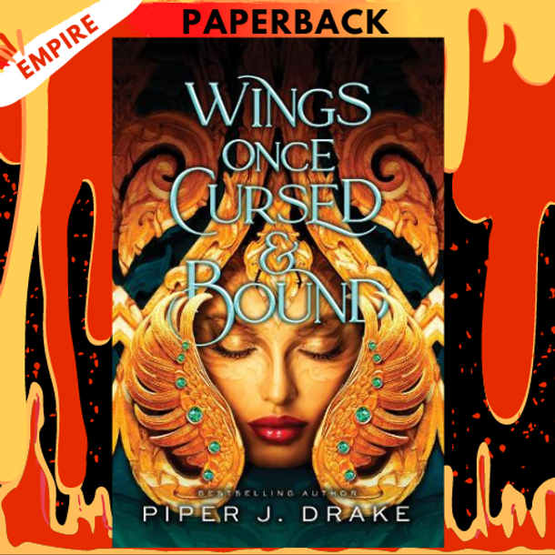 Wings Once Cursed & Bound by Piper Drake