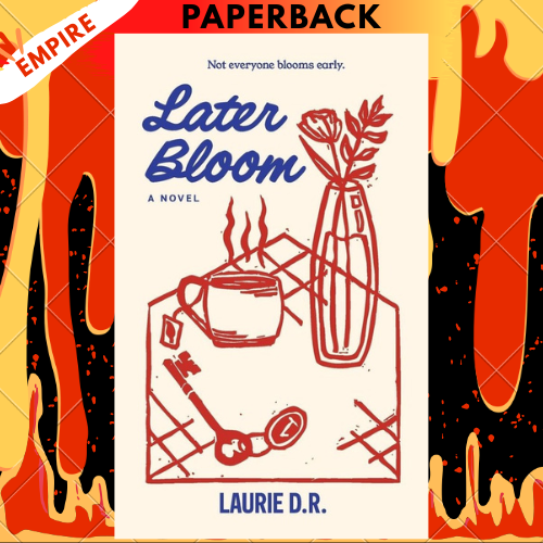 Later Bloom by Laurie D R