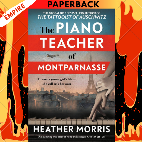 Piano Teacher of Montparnasse by Heather Morris