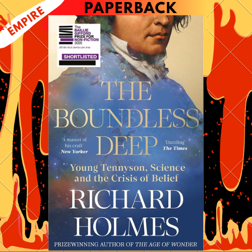 The Boundless Deep: Young Tennyson, Science and the Crisis of Belief by Richard Holmes