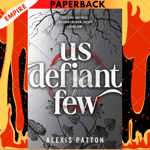 Us Defiant Few by Alexis Patton