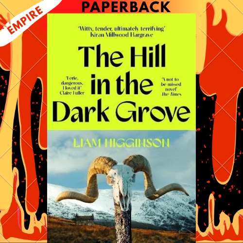 The Hill in the Dark Grove by Liam Higginson