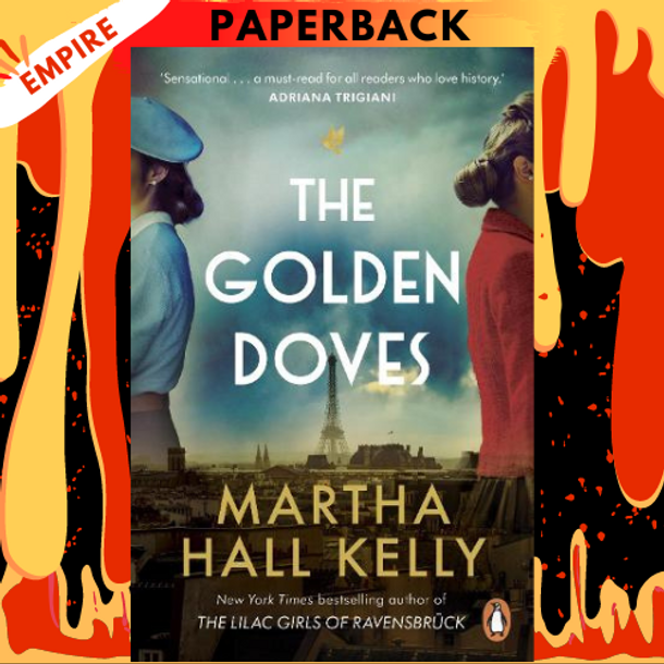 The Golden Doves: A Novel by Martha Hall Kelly