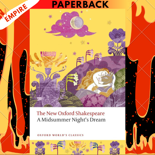 A Midsummer Night's Dream: The New Oxford Shakespeare - Oxford World's Classics by William Shakespeare