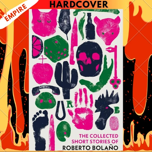 The Collected Short Stories of Roberto Bolano by Roberto Bolano