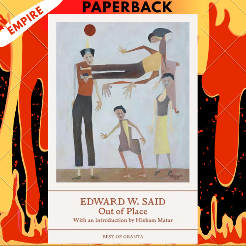 Out Of Place: A Memoir by Edward W. Said