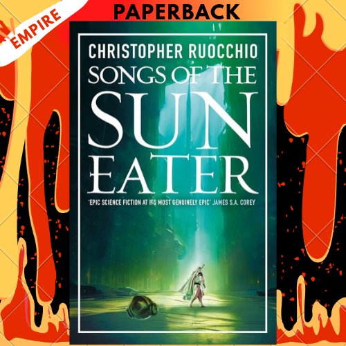 Songs of the Sun Eater by Christopher Ruocchio