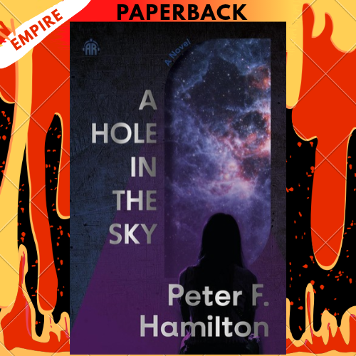 A Hole in The Sky: Arkship Trilogy Book I by Peter F. Hamilton