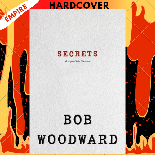Secrets: A Reporter's Memoir by Bob Woodward