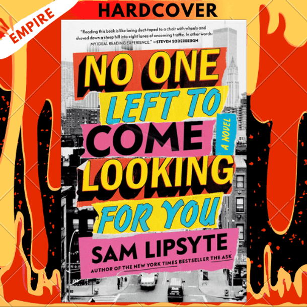 No One Left to Come Looking for You: A Novel by Sam Lipsyte