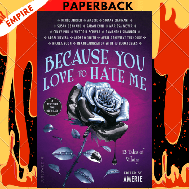 Because You Love to Hate Me: 13 Tales of Villainy by Ameriie (Editor), Amerie (Editor)
