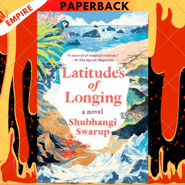 Latitudes of Longing: A Novel by Shubhangi Swarup