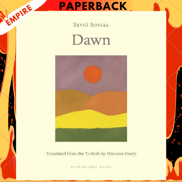 Dawn by Sevgi Soysal, Maureen Freely (Translator)