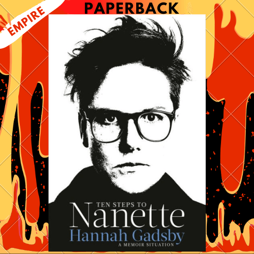 Ten Steps to Nanette: A Memoir Situation by Hannah Gadsby