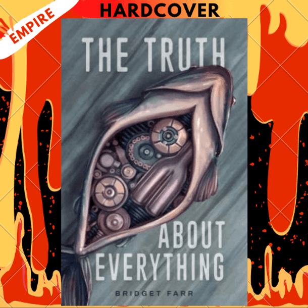 Truth About Everything by Bridget Farr