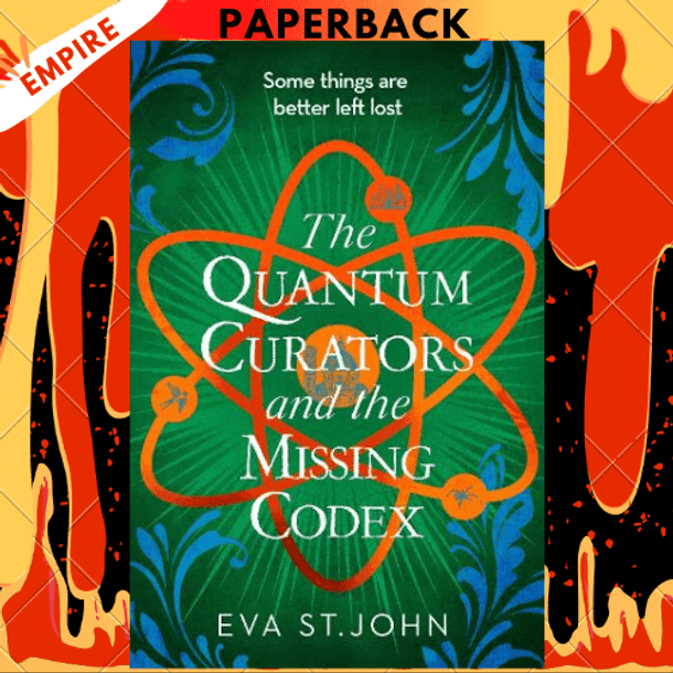 The Quantum Curators and the Missing Codex by Eva St. John