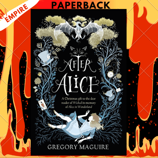 Alice:　After　Maguire　by　A　Novel　Gregory