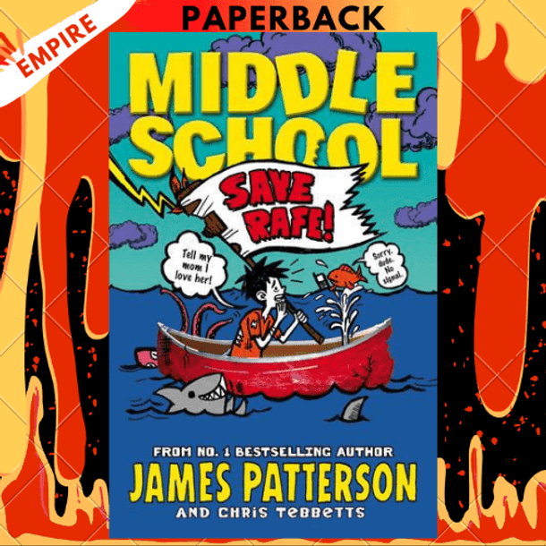 Middle School: Save Rafe! (Middle School 6) by James Patterson