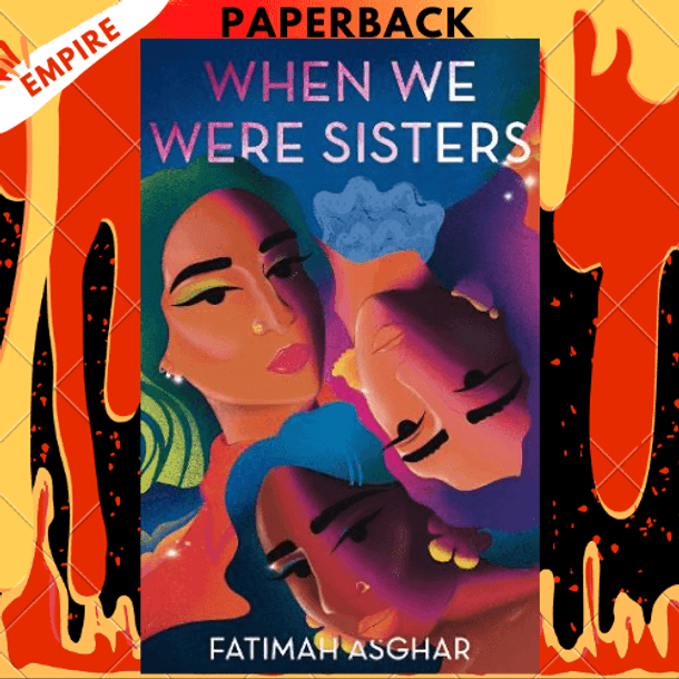 When We Were Sisters: A Novel by Fatimah Asghar