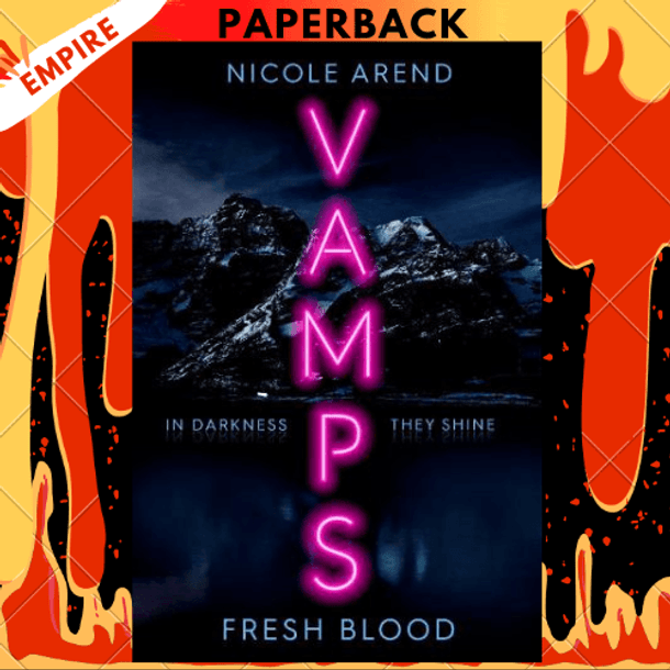 VAMPS: Fresh Blood by Nicole Arend