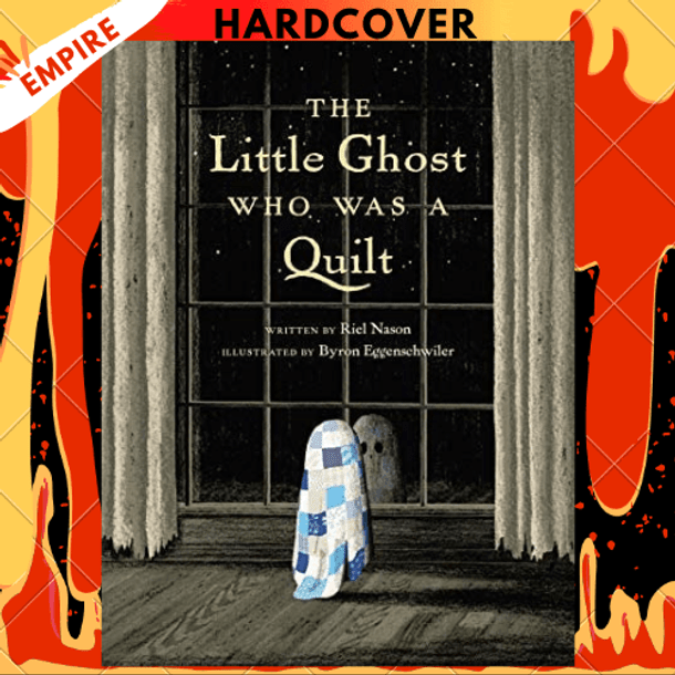 The Little Ghost Who Was a Quilt by Byron Eggenschwiler (Illustrator), Riel Nason