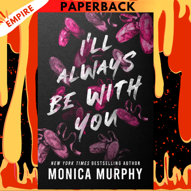 I'll Always Be With You (Lancaster Prep, #4) by Monica Murphy