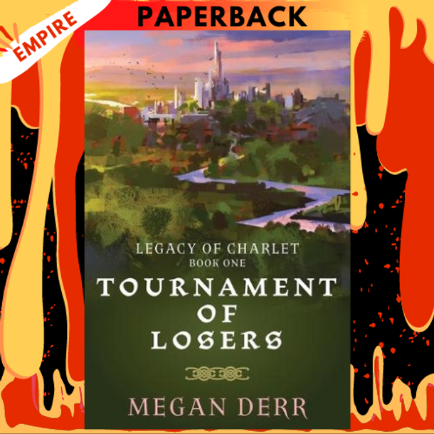 Tournament of Losers by Megan Derr