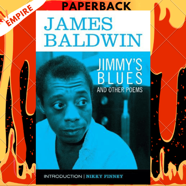 Jimmy's Blues and Other Poems by James Baldwin, Nikky Finney (Introduction)