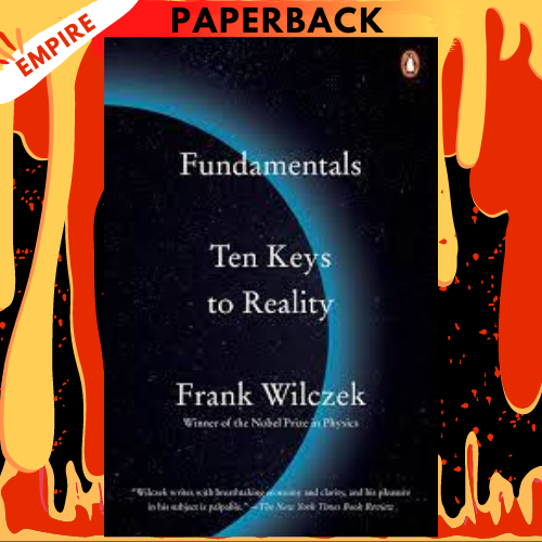 Fundamentals: Ten Keys to Reality by Frank Wilczek