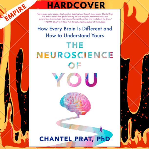 The Neuroscience of You: How Every Brain Is Different and How to Understand Yours by Chantel Prat