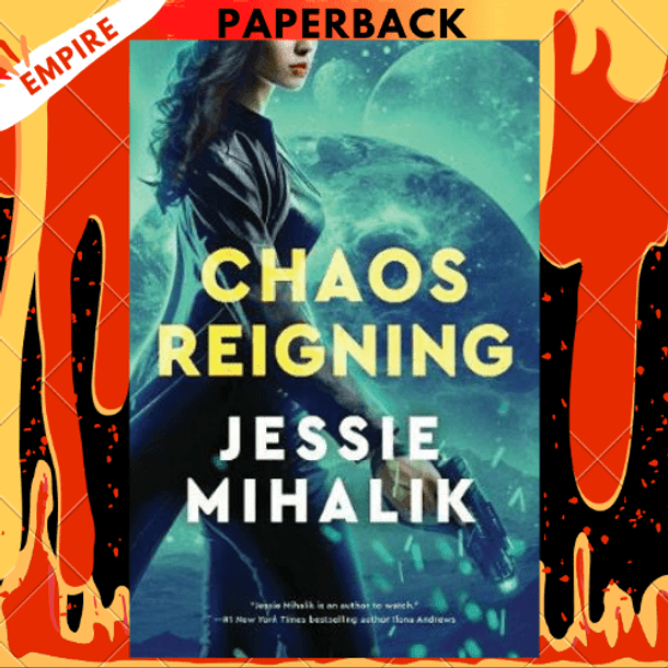 Chaos Reigning: A Novel by Jessie Mihalik