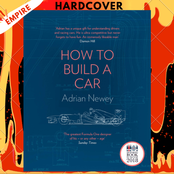 How to Build a Car: The Autobiography of the World's Greatest Formula 1 Designer by Adrian Newey