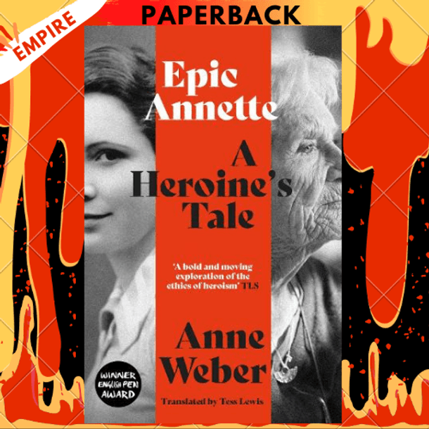 Epic Annette: A Heroine's Tale by Anne Weber, Tess Lewis