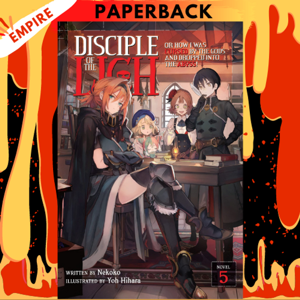 Disciple of the Lich: Or How I Was Cursed by the Gods and Dropped Into the Abyss! (Light Novel) Vol. 5 by Necoco, Yoh Hihara