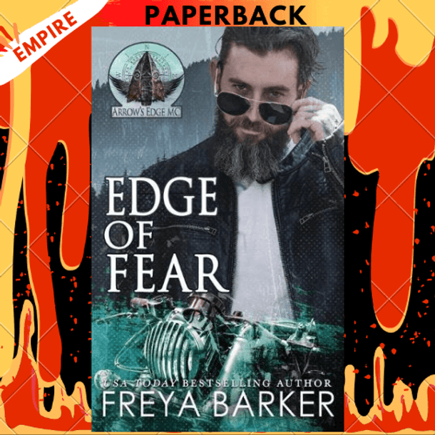 Edge Of Fear (Arrow's Edge MC #4) by Freya Barker