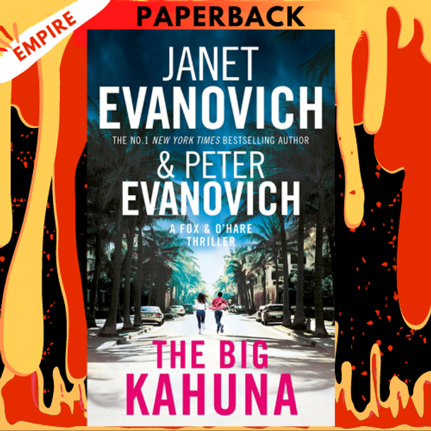 The Big Kahuna (Fox and O'Hare Series #6) by Janet Evanovich, Peter Evanovich