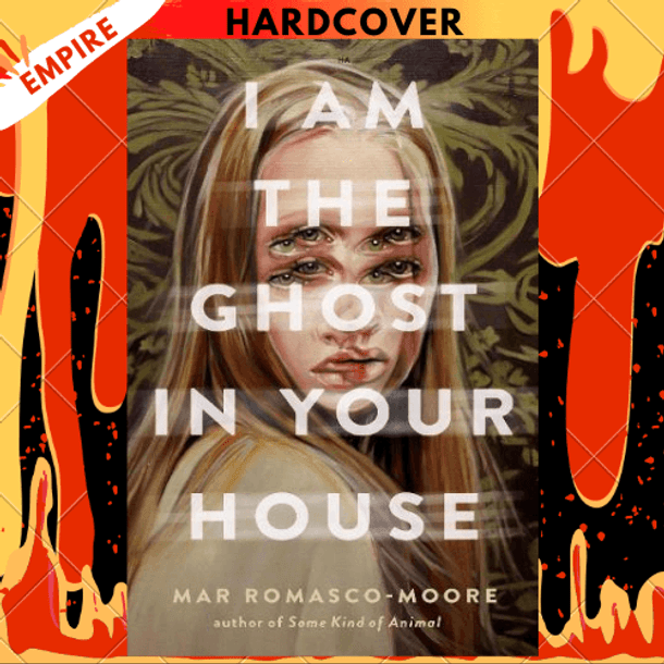 I Am the Ghost in Your House by Mar Romasco-Moore