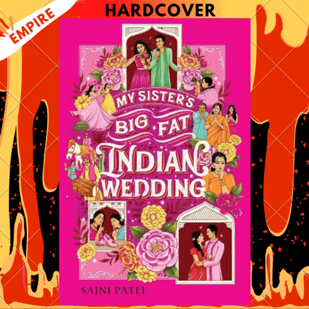 My Sister's Big Fat Indian Wedding by Sajni Patel