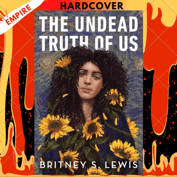 The Undead Truth of Us by Britney S. Lewis