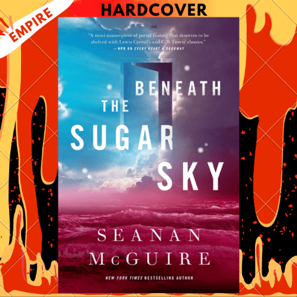 Beneath the Sugar Sky (Wayward Children Series #3) by Seanan McGuire