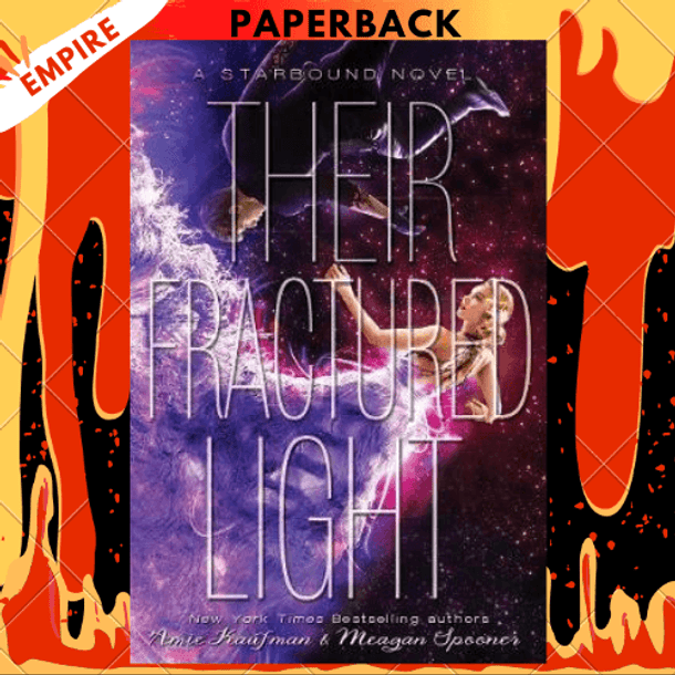 Their Fractured Light (Starbound Series #3) by Amie Kaufman, Meagan Spooner