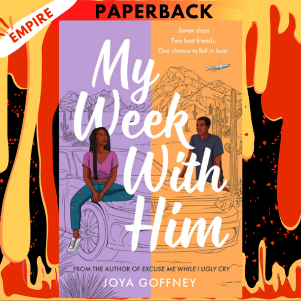 My Week with Him by Joya Goffney