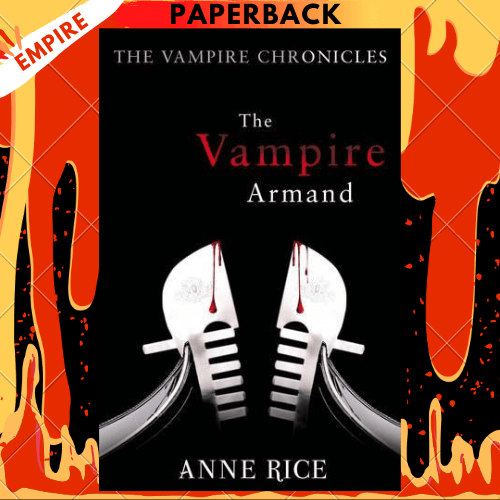 The Vampire Armand (Vampire Chronicles Series #6) by Anne Rice