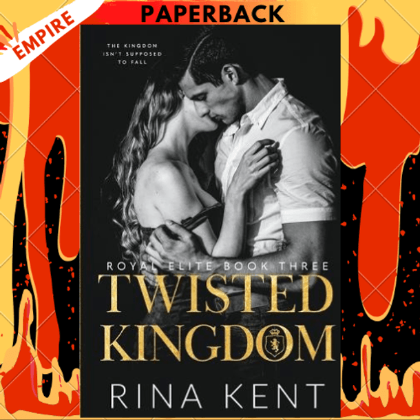 Twisted Kingdom (Royal Elite #3) by Rina Kent