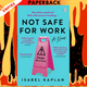 Not Safe For Work by Isabel Kaplan