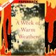 A Week of Warm Weather: A Novel by Lee Bukowski