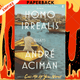 Homo Irrealis: The Would-Be Man Who Might Have Been: Essays by André Aciman